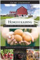 Homesteading: How to Find New Independence on the Land