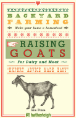 Backyard Farming: Raising Goats: For Dairy and Meat 